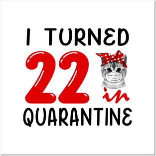 I Turned 22 In Quarantine Funny Cat Facemask Posters and Art